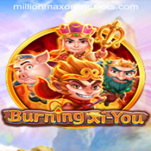 BurningXiYou: An Epic Adventure in the World of Millionmax