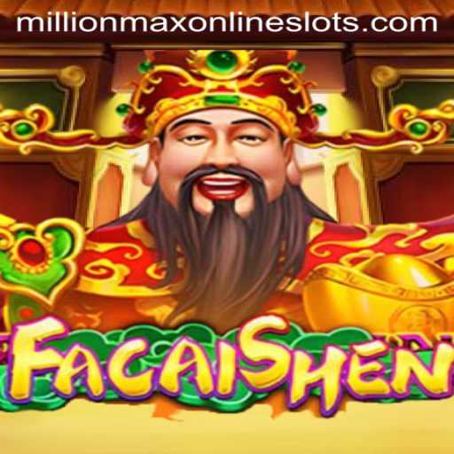 Exploring the Thrilling World of FaCaiShen: The MillionMax Adventure