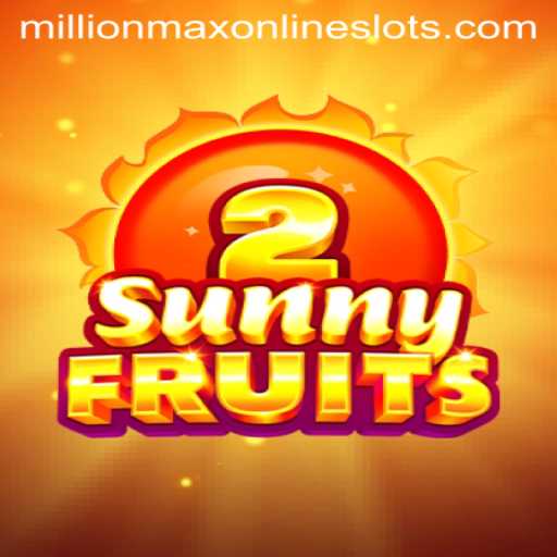 Exploring the Exciting World of SunnyFruits2 and Millionmax