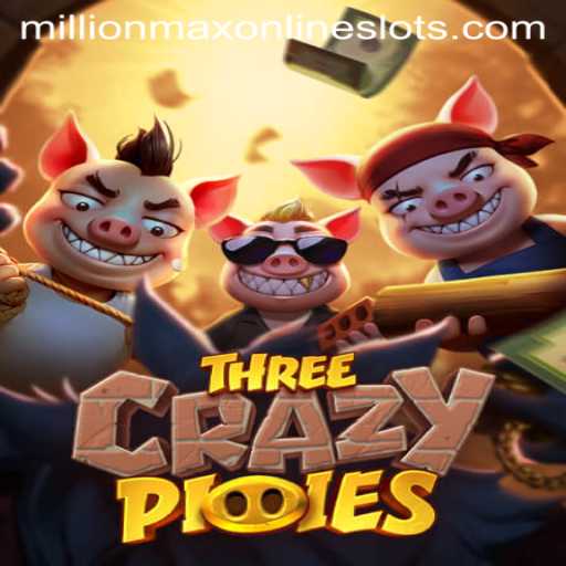 Exploring ThreeCrazyPiggies: The Exciting World of Millionmax Adventures